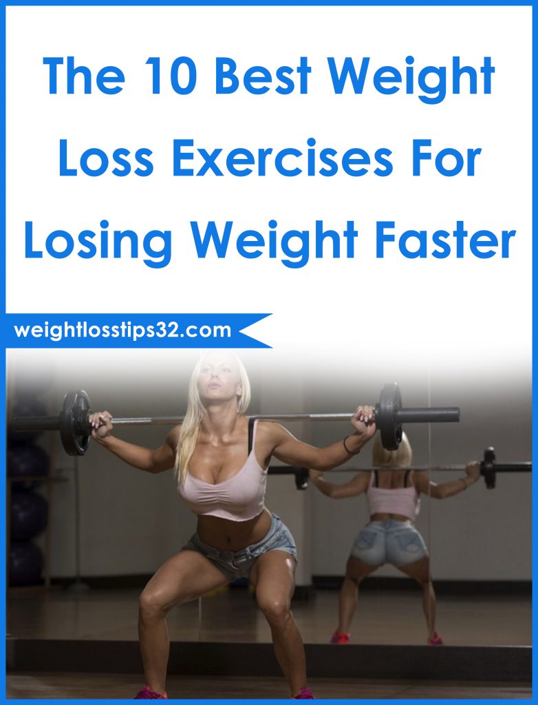 The 10 Best Weight Loss Exercises For Losing Weight Faster