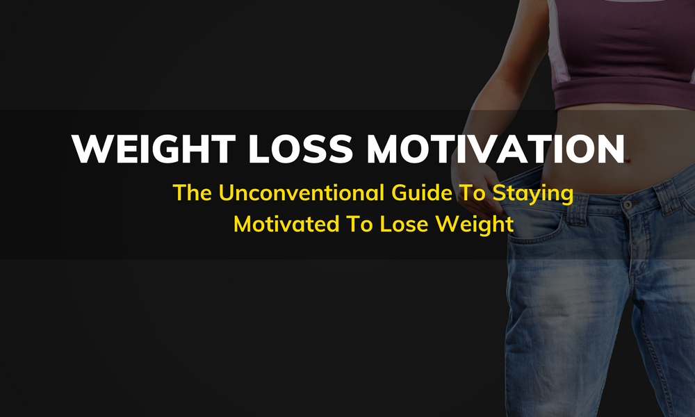 Weight Loss Motivation 9 Reasons to Reach Your Weight Loss Goals